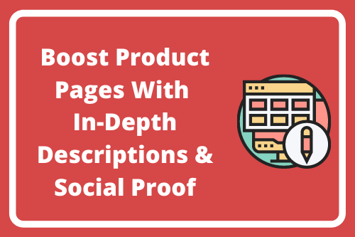 Boost Product Pages With In-Depth Descriptions & Social Proof