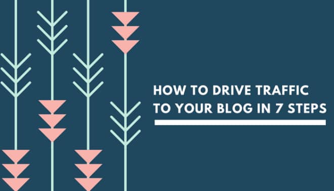 How to Drive Traffic to Your Blog in 7 Steps