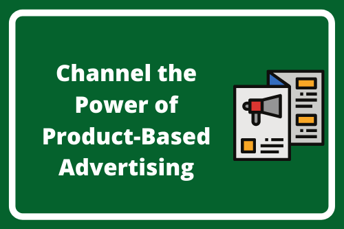 Channel the Power of Product-Based Advertising